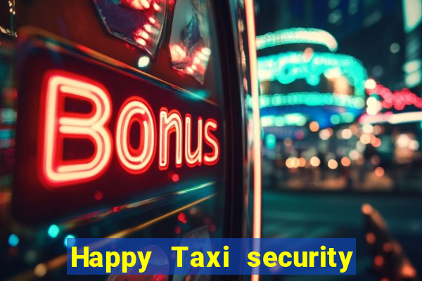 Happy Taxi security password road 96 happy